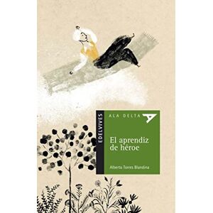 Blandina, Alberto Torres El aprendiz de heroe/ The Hero Apprentice (Ala delta: serie verde/ Hang Gliding: Green Series) Blandina, Alberto Torres El aprendiz de heroe/ The Hero Apprentice (Ala delta: serie verde/ Hang Gliding: Green Series)