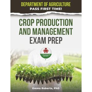Roberts CROP PRODUCTION AND MANAGEMENT EXAM PREP Roberts CROP PRODUCTION AND MANAGEMENT EXAM PREP