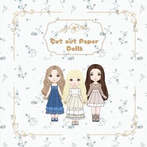 Rosas, De papel y Scissors skills Cute paper dolls: with dresses, coloring patterns and small folder for storage. Interactive Play Book Rosas, De papel y Scissors skills Cute paper dolls: with dresses, coloring patterns and small folder for storage. Interactive Play Book