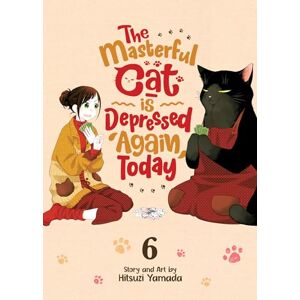 Hitsuji Yamada Masterful Cat Is Depressed Again Today Vol. 6, The (The Masterful Cat Is Depressed Again Today) Hitsuji Yamada Masterful Cat Is Depressed Again Today Vol. 6, The (The Masterful Cat Is Depressed Again Today)