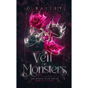 Bailey, G. Veil of Monsters: 4 (The Wyern Clan Series) Bailey, G. Veil of Monsters: 4 (The Wyern Clan Series)