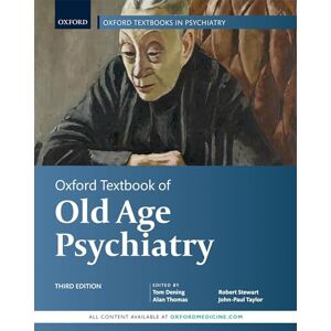 Oxford Textbook of Old Age Psychiatry (Oxford Textbooks in Psychiatry) Oxford Textbook of Old Age Psychiatry (Oxford Textbooks in Psychiatry)