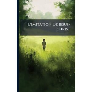 Anonymous L'imitation De Jesus-christ Anonymous L'imitation De Jesus-christ