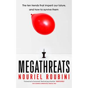 Roubini, Nouriel Megathreats: Our Ten Biggest Threats, and How to Survive Them Roubini, Nouriel Megathreats: Our Ten Biggest Threats, and How to Survive Them