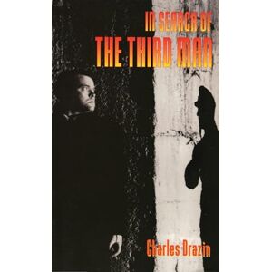 Charles Drazin In Search of the Third Man (Limelight) Charles Drazin In Search of the Third Man (Limelight)