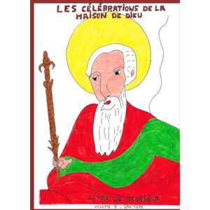 PASCALE, Véronique Les célébrations de la maison de Dieu pour droitiers: Livre de coloriage volume 3 PASCALE, Véronique Les célébrations de la maison de Dieu pour droitiers: Livre de coloriage volume 3