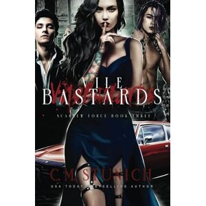 Stunich, C.M. Vile Bastards: A Steamy & Suspenseful Romance (Scarlett Force) Stunich, C.M. Vile Bastards: A Steamy & Suspenseful Romance (Scarlett Force)