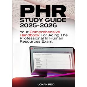 REID, JONAH PHR STUDY GUIDE 2025-2026: YOUR COMPREHENSIVE HANDBOOK FOR ACING THE PROFESSIONAL IN HUMAN RESOURCES EXAM REID, JONAH PHR STUDY GUIDE 2025-2026: YOUR COMPREHENSIVE HANDBOOK FOR ACING THE PROFESSIONAL IN HUMAN RESOURCES EXAM