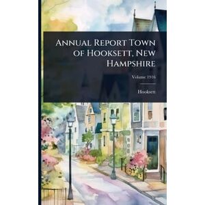 United Annual Report Town of Hooksett, New Hampshire United Annual Report Town of Hooksett, New Hampshire