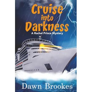 Brookes, Dawn Cruise into Darkness (A Rachel Prince Mystery) Brookes, Dawn Cruise into Darkness (A Rachel Prince Mystery)