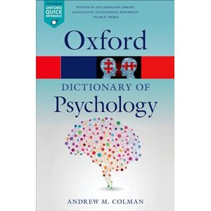 Colman, Andrew M. A Dictionary of Psychology 4/e (Oxford Quick Reference) Colman, Andrew M. A Dictionary of Psychology 4/e (Oxford Quick Reference)