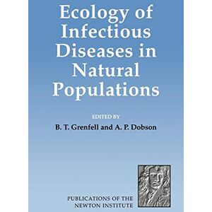 Grenfell, B. T. Ecology of Infectious Diseases: 7 (Publications of the Newton Institute, Series Number 7) Grenfell, B. T. Ecology of Infectious Diseases: 7 (Publications of the Newton Institute, Series Number 7)