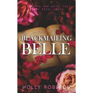Roberds, Holly Blackmailing Belle: A Spicy Beauty & the Beast Retelling (The Lost Girls) Roberds, Holly Blackmailing Belle: A Spicy Beauty & the Beast Retelling (The Lost Girls)