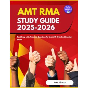 Rivera, Jett AMT RMA Study Guide 2025-2026: Test Prep with Practice Question for the AMT RMA Certification Exam Rivera, Jett AMT RMA Study Guide 2025-2026: Test Prep with Practice Question for the AMT RMA Certification Exam