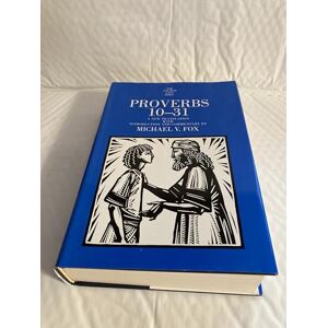 Michael V. Fox Proverbs 10-31 (Anchor Yale Bible Commentaries) (Anchor Bible Commentary (YUP)) Michael V. Fox Proverbs 10-31 (Anchor Yale Bible Commentaries) (Anchor Bible Commentary (YUP))