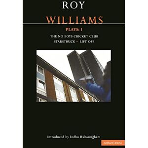 Williams, Roy Williams Plays: 1: The No Boys Cricket Club; Starstruck; Lift Off: v. 1 (Contemporary Dramatists) Williams, Roy Williams Plays: 1: The No Boys Cricket Club; Starstruck; Lift Off: v. 1 (Contemporary Dramatists)