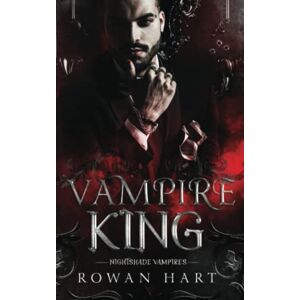 Hart, Rowan Vampire King: A Vampire Mafia Paranormal Romance (Nightshade Vampires) Hart, Rowan Vampire King: A Vampire Mafia Paranormal Romance (Nightshade Vampires)