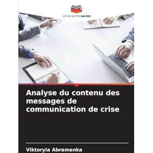 Abramenka, Viktoryia Analyse du contenu des messages de communication de crise Abramenka, Viktoryia Analyse du contenu des messages de communication de crise