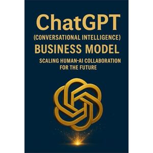 Publishing, BuildingYourBusiness.Online ChatGPT (Conversational Intelligence) Business Model: Scaling Human-AI Collaboration Publishing, BuildingYourBusiness.Online ChatGPT (Conversational Intelligence) Business Model: Scaling Human-AI Collaboration