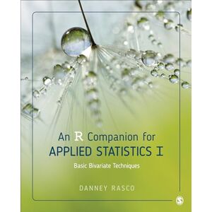 Rasco, Danney An R Companion for Applied Statistics I: Basic Bivariate Techniques Rasco, Danney An R Companion for Applied Statistics I: Basic Bivariate Techniques