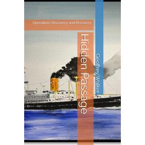 Walker, Geoffrey Hidden Passage: Operations Discovery and Recovery (Captain Willy Martin) Walker, Geoffrey Hidden Passage: Operations Discovery and Recovery (Captain Willy Martin)