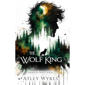 Wykes, Atley The Wolf King: A Spicy Enemies to Lovers Shifter Romance (The Inkwater Series) Wykes, Atley The Wolf King: A Spicy Enemies to Lovers Shifter Romance (The Inkwater Series)