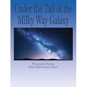 Davis Under the Tail of the Milky Way Galaxy Davis Under the Tail of the Milky Way Galaxy