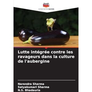 Sharma, Narendra Lutte intégrée contre les ravageurs dans la culture de l'aubergine Sharma, Narendra Lutte intégrée contre les ravageurs dans la culture de l'aubergine
