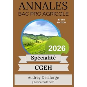 Delaforge, Audrey Annales bac pro agri Conduite et Gestion Entreprise Hippique 2026 Delaforge, Audrey Annales bac pro agri Conduite et Gestion Entreprise Hippique 2026