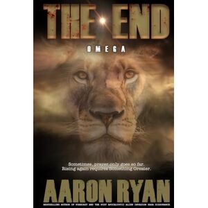 Ryan, Aaron THE END: Omega (THE END: A Christian End Times Fiction Book Series) Ryan, Aaron THE END: Omega (THE END: A Christian End Times Fiction Book Series)