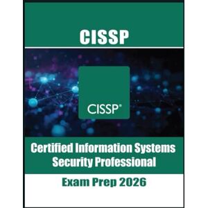 Azeem, Adnan CISSP Practice Exams: 550+ Questions: CISSP Practice Exams: 550+ Scenario-Based Questions with Deep Rationales for the (ISC)² Certified Information Systems Security Professional Exam Azeem, Adnan CISSP Practice Exams: 550+ Questions: CISSP Practice Exams: 550+ Scenario-Based Questions with Deep Rationales for the (ISC)² Certified Information Systems Security Professional Exam