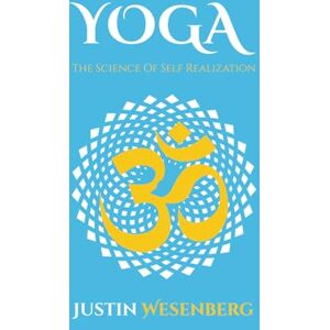 Wesenberg, Justin Yoga The Science Of Self Realization (Readers Of The New Earth) Wesenberg, Justin Yoga The Science Of Self Realization (Readers Of The New Earth)