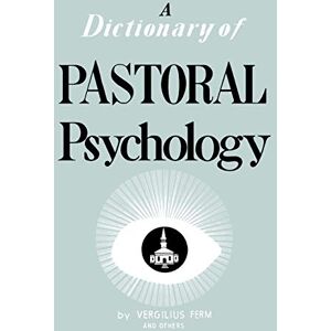 Ferm, Vergilius A Dictionary of Pastoral Psychology Ferm, Vergilius A Dictionary of Pastoral Psychology
