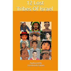 Gaines, Greshonda 12 Lost Tribes Of Israel (Adam And Eve) Gaines, Greshonda 12 Lost Tribes Of Israel (Adam And Eve)