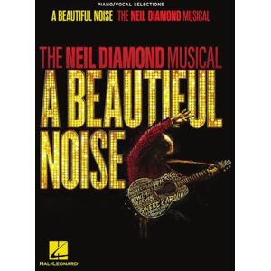 Neil Diamond A Beautiful Noise The Musical. Piano/Vocal Selections (Piano/Vocal Selections Songbook) Neil Diamond A Beautiful Noise The Musical. Piano/Vocal Selections (Piano/Vocal Selections Songbook)