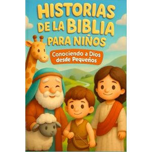 Words Publishing, Vibrant Historias de la Biblia para Niños: Conociendo a Dios desde pequeños con relatos ilustrados llenos de amor y valores cristianos Words Publishing, Vibrant Historias de la Biblia para Niños: Conociendo a Dios desde pequeños con relatos ilustrados llenos de amor y valores cristianos
