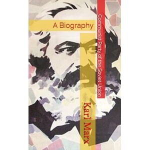 CPSU Karl Marx: A Biography (Marxism Made Cheap) CPSU Karl Marx: A Biography (Marxism Made Cheap)
