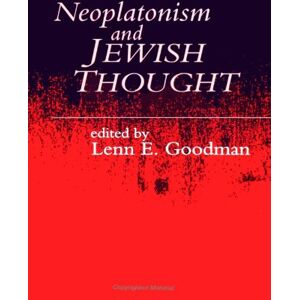 Neoplatonism and Jewish Thought (Studies in Neoplatonism): International Society for Neoplatonic Studies (Studies in Neoplatonism: Ancient and Modern, Volume 7) Neoplatonism and Jewish Thought (Studies in Neoplatonism): International Society for Neoplatonic Studies (Studies in Neoplatonism: Ancient and Modern, Volume 7)