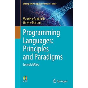 Gabbrielli, Maurizio Programming Languages: Principles and Paradigms (Undergraduate Topics in Computer Science) Gabbrielli, Maurizio Programming Languages: Principles and Paradigms (Undergraduate Topics in Computer Science)
