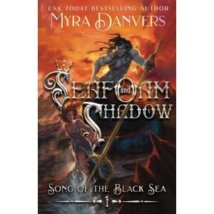 Danvers, Myra Seafoam and Shadow: A Dark Merman Romance Obsession, Transformation, Forbidden Tides (Song of the Black Sea Book 1): Song of the Black Sea, Book I Danvers, Myra Seafoam and Shadow: A Dark Merman Romance Obsession, Transformation, Forbidden Tides (Song of the Black Sea Book 1): Song of the Black Sea, Book I