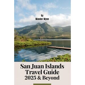 Wynn, Wander San Juan Islands Travel Guide 2025 & Beyond: Ferries, Orcas, Hidden Beaches & Small-Town Charm in Washington's Coastal Paradise Wynn, Wander San Juan Islands Travel Guide 2025 & Beyond: Ferries, Orcas, Hidden Beaches & Small-Town Charm in Washington's Coastal Paradise