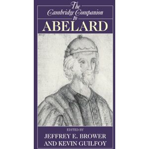 The Cambridge Companion to Abelard (Cambridge Companions to Philosophy) The Cambridge Companion to Abelard (Cambridge Companions to Philosophy)