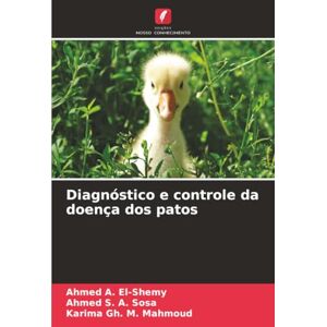 Ahmed Diagnóstico e controle da doença dos patos Ahmed Diagnóstico e controle da doença dos patos