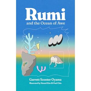 Oyama, Garrett Ryan Rumi and the Ocean of Awe Oyama, Garrett Ryan Rumi and the Ocean of Awe