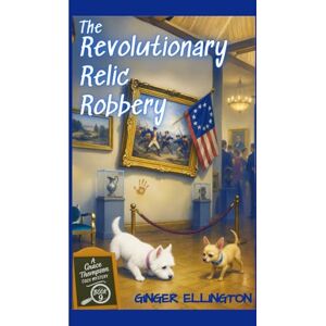 Ellington, Ginger A Revolutionary Relic Robbery (A Grace Thompson Cozy Mystery Series) Ellington, Ginger A Revolutionary Relic Robbery (A Grace Thompson Cozy Mystery Series)