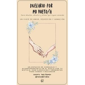Román, Sra. Jess Duelario por mi nieto/a: Para abuelas, abuelos y almas que siguen amando Román, Sra. Jess Duelario por mi nieto/a: Para abuelas, abuelos y almas que siguen amando