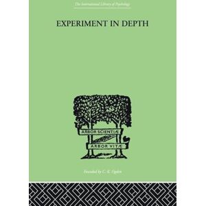 Martin, P. W. Experiment In Depth: A STUDY OF THE WORK OF JUNG, ELIOT AND TOYNBEE (Analytical Psychology, 4) Martin, P. W. Experiment In Depth: A STUDY OF THE WORK OF JUNG, ELIOT AND TOYNBEE (Analytical Psychology, 4)