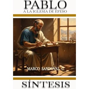 SANDOVAL, MARCO PABLO A LA IGLESIA DE EFESO SANDOVAL, MARCO PABLO A LA IGLESIA DE EFESO