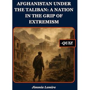 Lemire, Jimmie Afghanistan Under the Taliban: A Nation in the Grip of Extremism: 4 (HISTORY SET B) Lemire, Jimmie Afghanistan Under the Taliban: A Nation in the Grip of Extremism: 4 (HISTORY SET B)