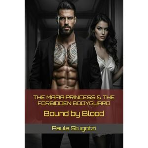 Stugotzi, Paula The Mafia Princess & The Forbidden Bodyguard: Bound by Blood (Empire of Blood) Stugotzi, Paula The Mafia Princess & The Forbidden Bodyguard: Bound by Blood (Empire of Blood)